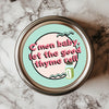 C’Mon Baby, Let the Good Thyme Roll Sticker, a colorful spice jar sticker perfect for adding joy and flavor to your spice jars and planners.