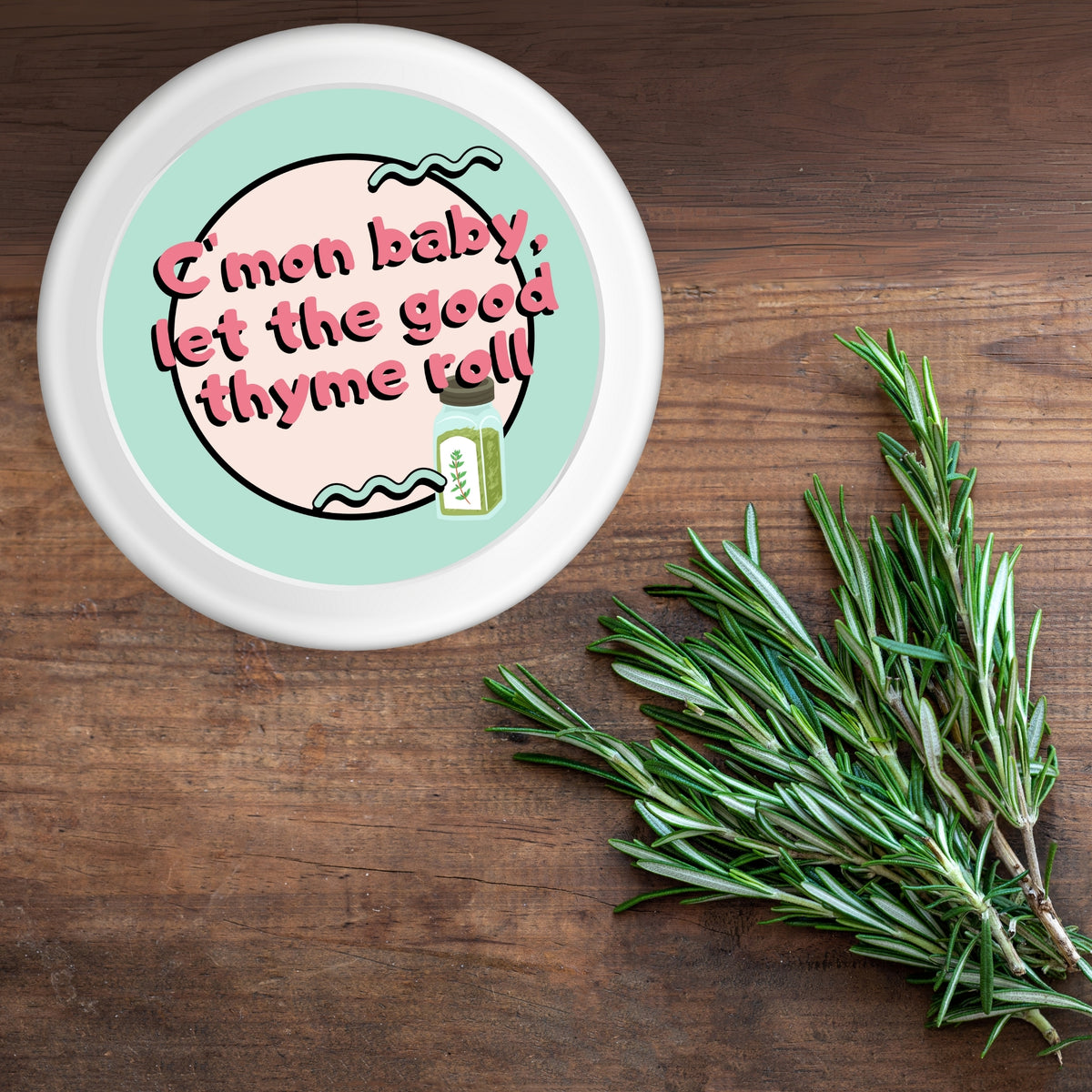 Charming C’Mon Baby, Let the Good Thyme Roll Sticker, a delightful spice jar sticker that combines humor and style for your spice jars and planners.